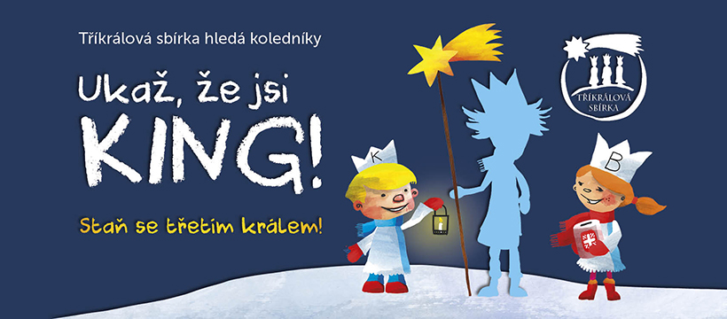 Tříkrálová sbírka hledá koledníky – ukaž, že jsi KING! Staň se třetím králem!